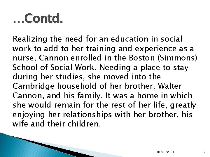 …Contd. Realizing the need for an education in social work to add to her