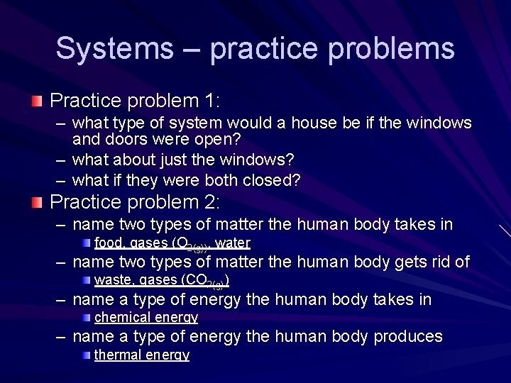 Systems – practice problems Practice problem 1: – what type of system would a Systems – practice problems Practice problem 1: – what type of system would a