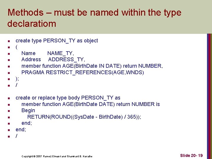 Methods – must be named within the type declaratiom n n n n create Methods – must be named within the type declaratiom n n n n create