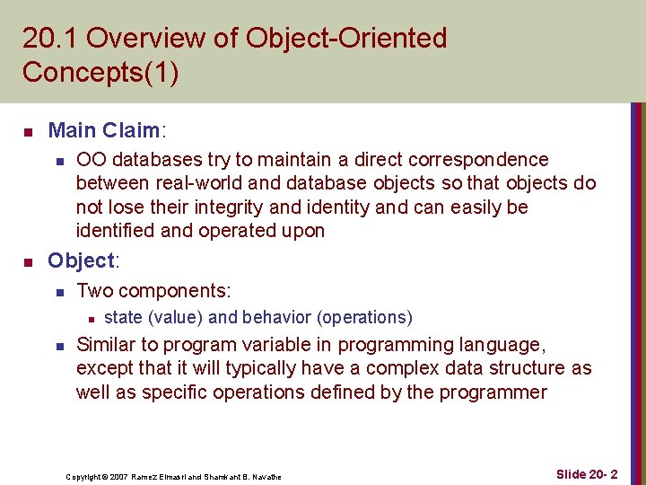 20. 1 Overview of Object Oriented Concepts(1) n Main Claim: n n OO databases 20. 1 Overview of Object Oriented Concepts(1) n Main Claim: n n OO databases