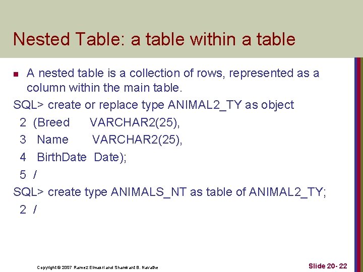 Nested Table: a table within a table A nested table is a collection of Nested Table: a table within a table A nested table is a collection of