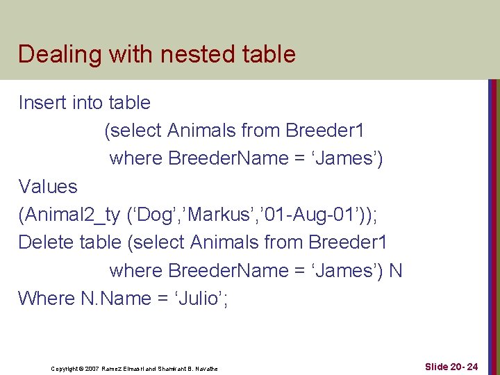 Dealing with nested table Insert into table (select Animals from Breeder 1 where Breeder. Dealing with nested table Insert into table (select Animals from Breeder 1 where Breeder.