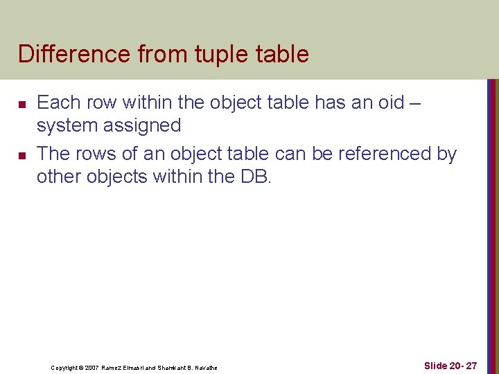 Difference from tuple table n n Each row within the object table has an Difference from tuple table n n Each row within the object table has an