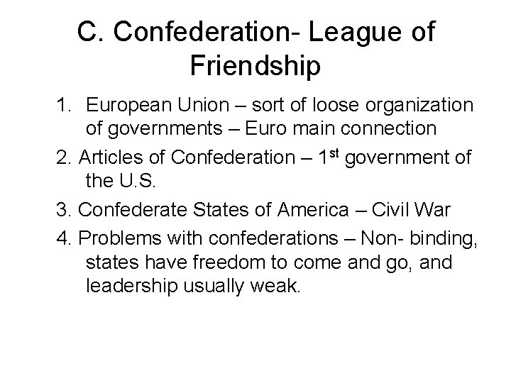 C. Confederation- League of Friendship 1. European Union – sort of loose organization of