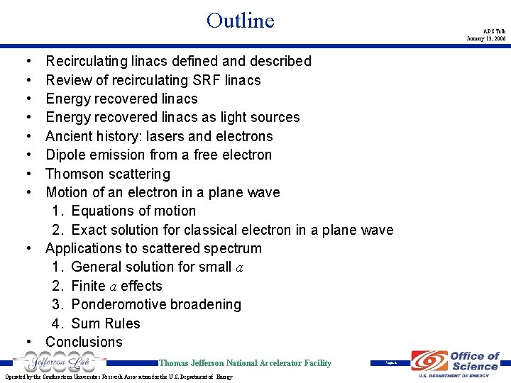 Outline APS Talk January 13, 2006 • • Recirculating linacs defined and described Review