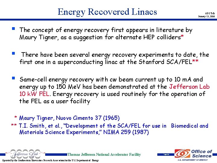 Energy Recovered Linacs APS Talk January 13, 2006 § The concept of energy recovery