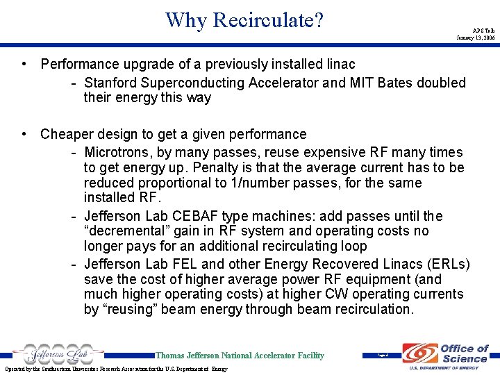 Why Recirculate? APS Talk January 13, 2006 • Performance upgrade of a previously installed