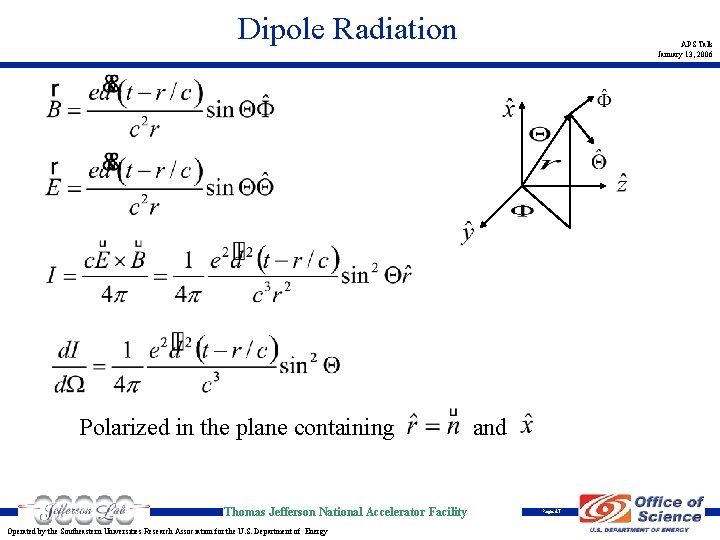 Dipole Radiation Polarized in the plane containing Thomas Jefferson National Accelerator Facility Operated by