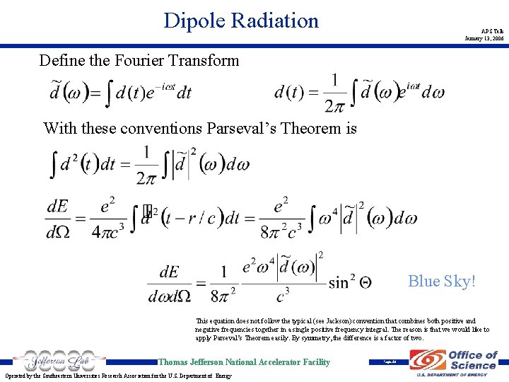 Dipole Radiation APS Talk January 13, 2006 Define the Fourier Transform With these conventions