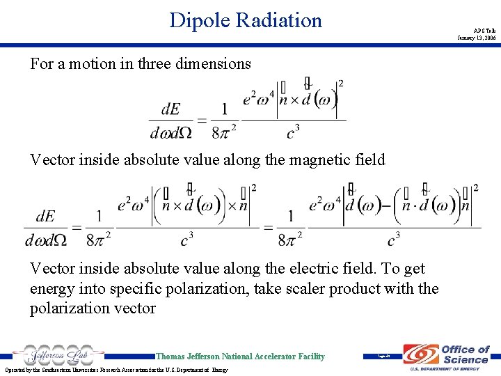 Dipole Radiation APS Talk January 13, 2006 For a motion in three dimensions Vector