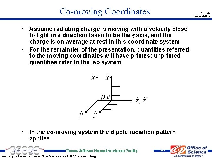 Co-moving Coordinates APS Talk January 13, 2006 • Assume radiating charge is moving with