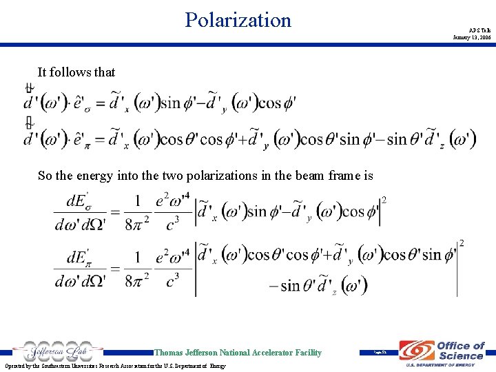 Polarization APS Talk January 13, 2006 It follows that So the energy into the