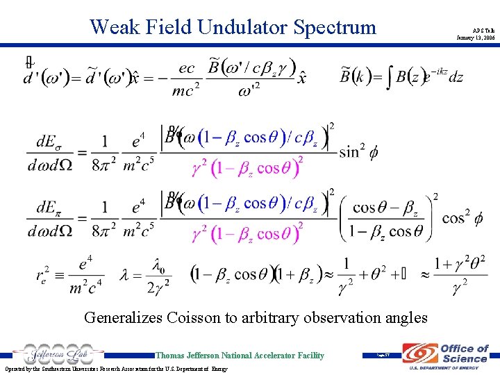 Weak Field Undulator Spectrum Generalizes Coisson to arbitrary observation angles Thomas Jefferson National Accelerator