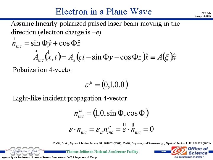 Electron in a Plane Wave APS Talk January 13, 2006 Assume linearly-polarized pulsed laser