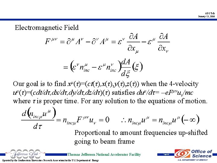 APS Talk January 13, 2006 Electromagnetic Field Our goal is to find xμ(τ)=(ct(τ), x(τ),