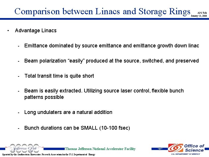 Comparison between Linacs and Storage Rings • APS Talk January 13, 2006 Advantage Linacs