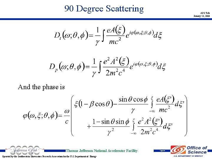 90 Degree Scattering APS Talk January 13, 2006 And the phase is Thomas Jefferson