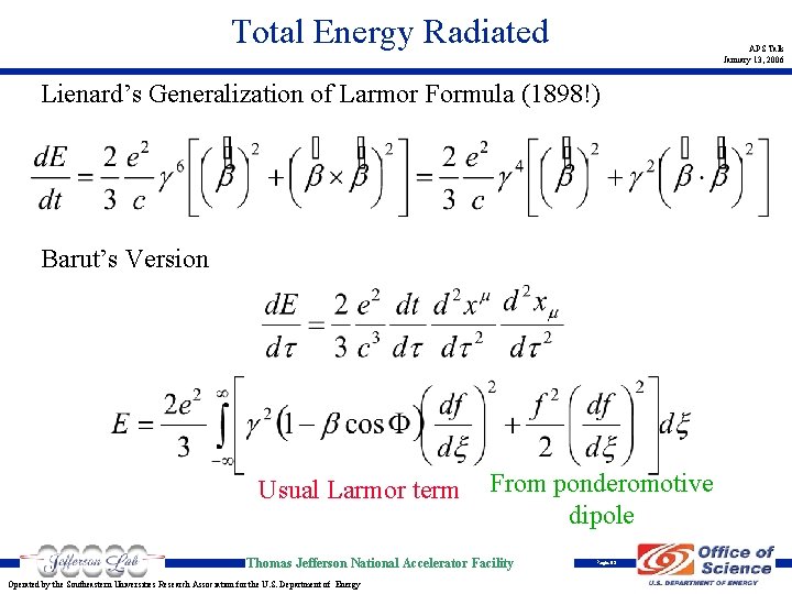 Total Energy Radiated APS Talk January 13, 2006 Lienard’s Generalization of Larmor Formula (1898!)