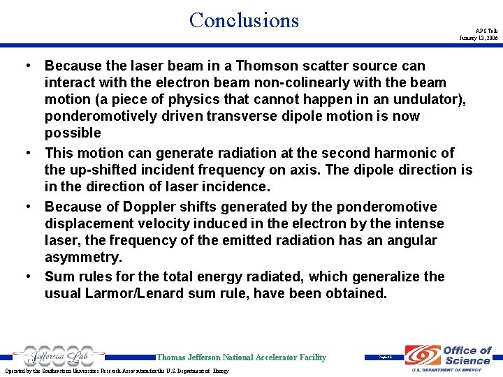Conclusions APS Talk January 13, 2006 • Because the laser beam in a Thomson