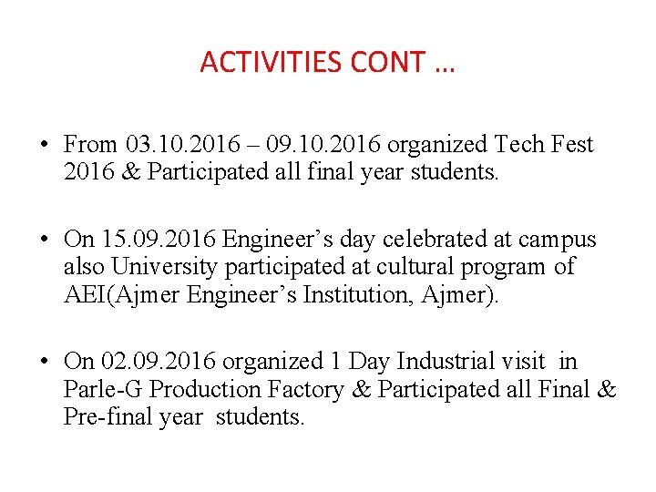 ACTIVITIES CONT … • From 03. 10. 2016 – 09. 10. 2016 organized Tech
