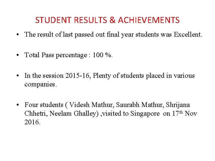 STUDENT RESULTS & ACHIEVEMENTS • The result of last passed out final year students