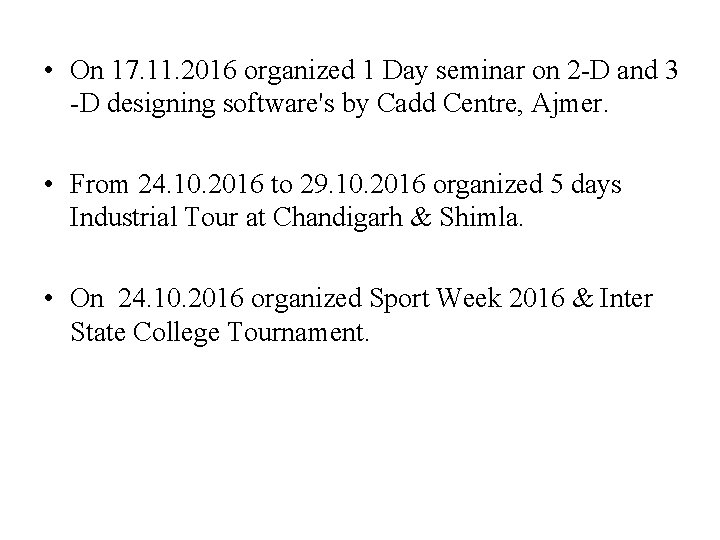  • On 17. 11. 2016 organized 1 Day seminar on 2 -D and