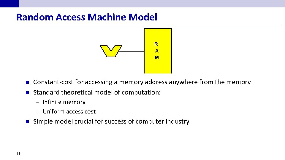 Random Access Machine Model R A M n n Constant-cost for accessing a memory