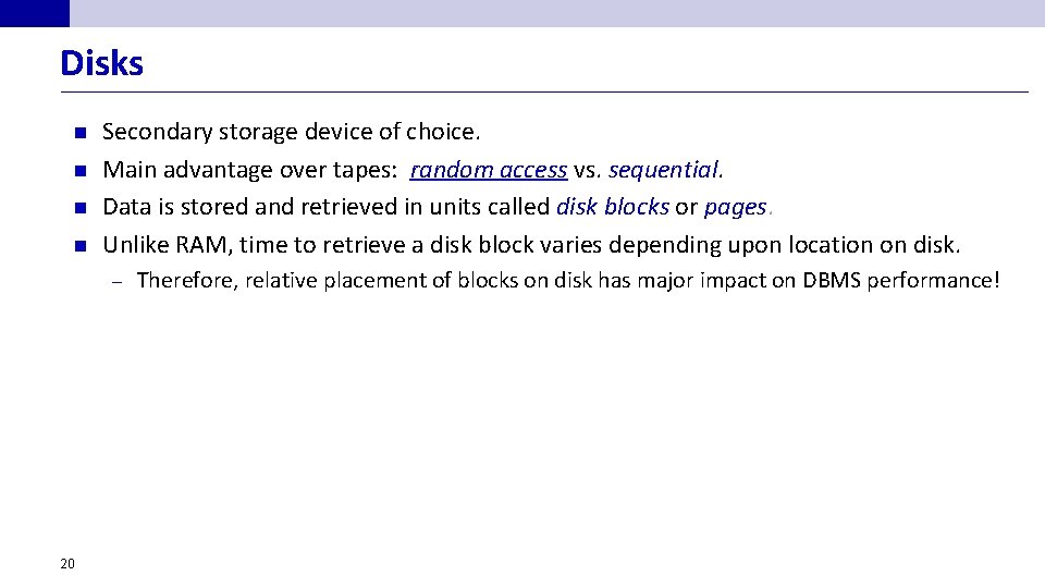 Disks n n Secondary storage device of choice. Main advantage over tapes: random access