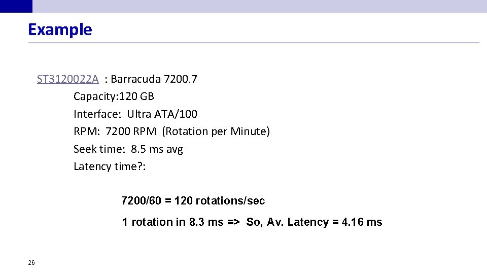 Example ST 3120022 A : Barracuda 7200. 7 Capacity: 120 GB Interface: Ultra ATA/100