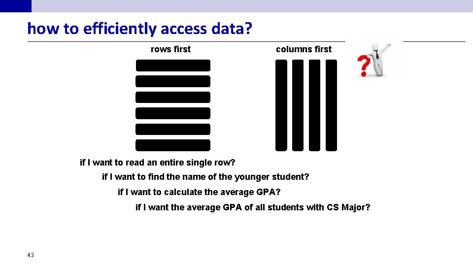 how to efficiently access data? rows first columns first if I want to read