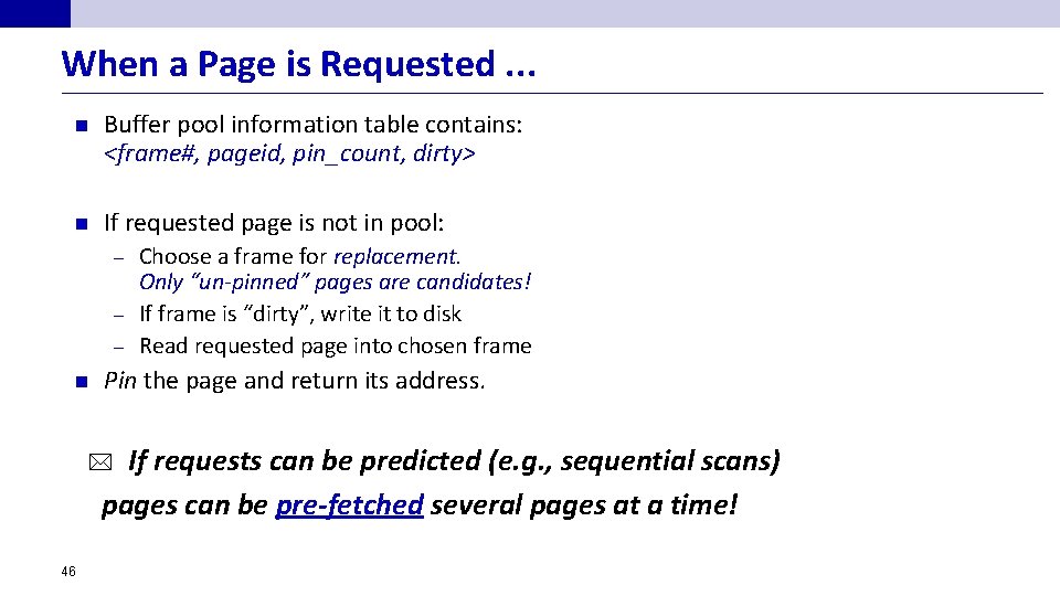 When a Page is Requested. . . n Buffer pool information table contains: <frame#,