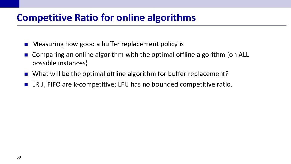 Competitive Ratio for online algorithms n n 50 Measuring how good a buffer replacement