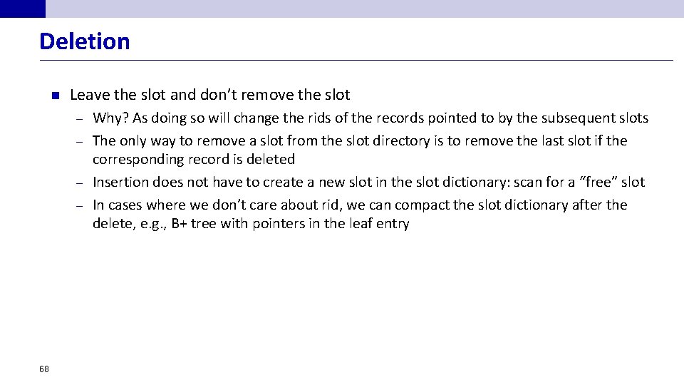 Deletion n Leave the slot and don’t remove the slot Why? As doing so