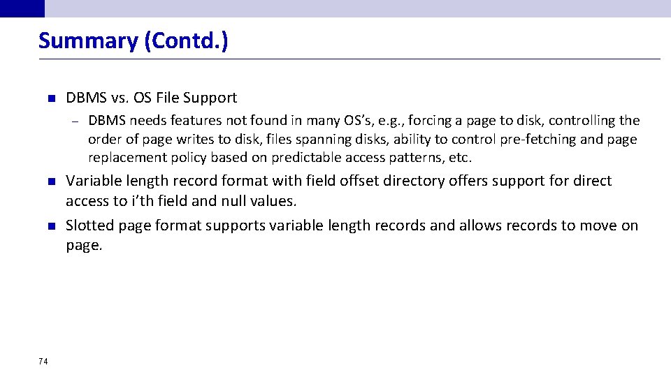 Summary (Contd. ) n DBMS vs. OS File Support – n n 74 DBMS