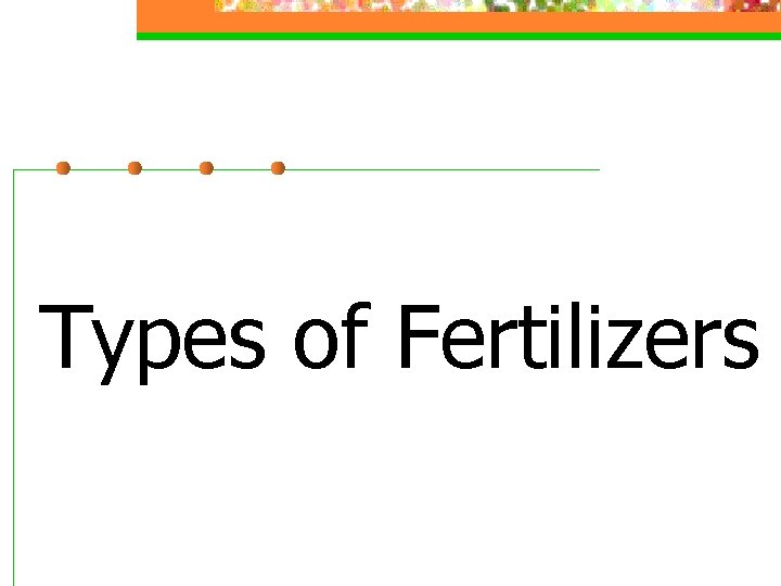 Types of Fertilizers 