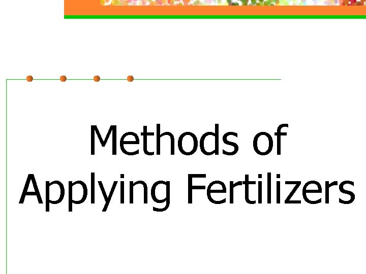 Methods of Applying Fertilizers 