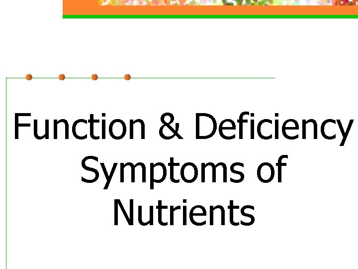 Function & Deficiency Symptoms of Nutrients 