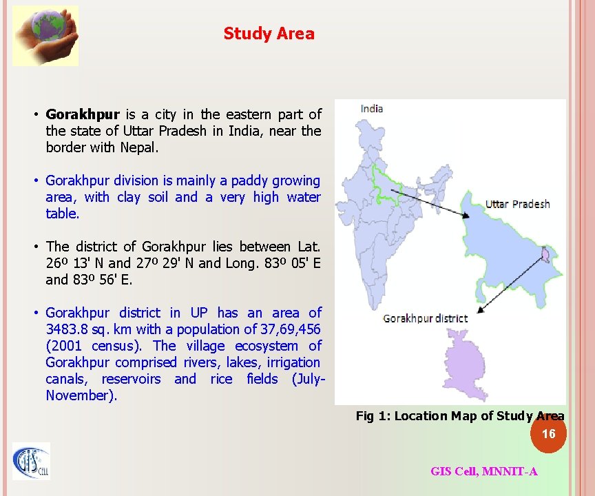 Study Area • Gorakhpur is a city in the eastern part of the state