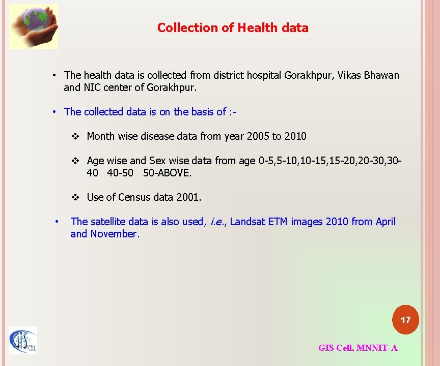 Collection of Health data • The health data is collected from district hospital Gorakhpur,