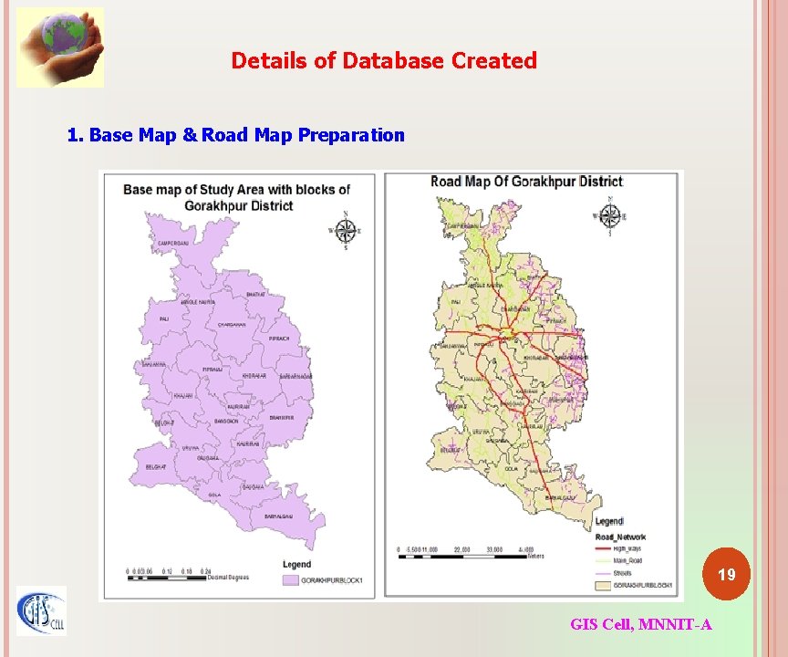 Details of Database Created 1. Base Map & Road Map Preparation 19 GIS Cell,