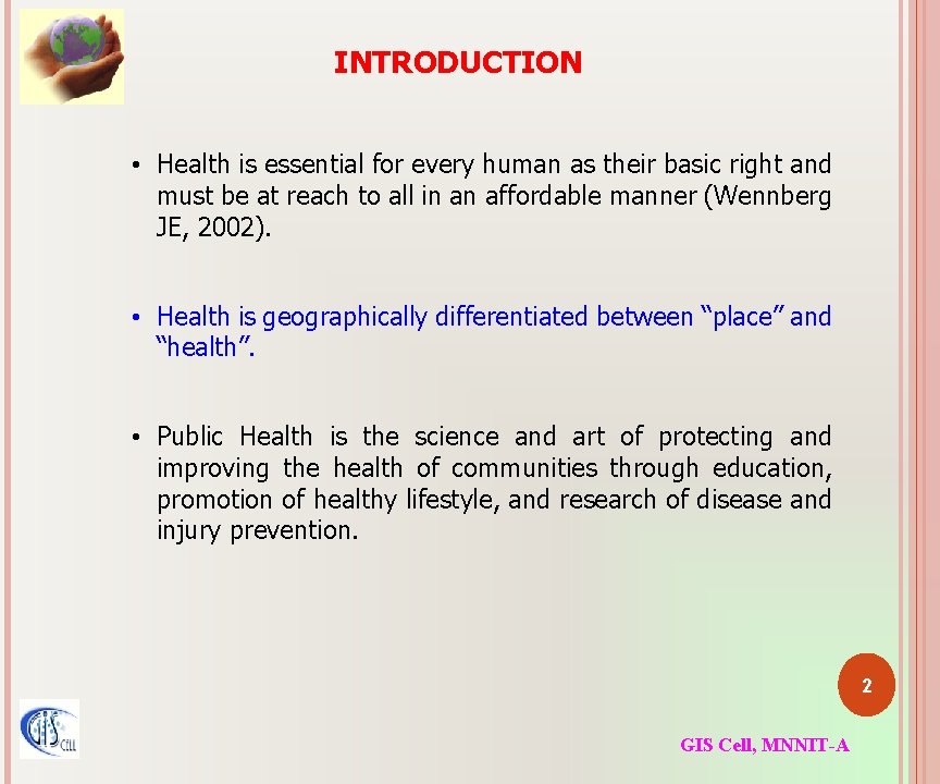 INTRODUCTION • Health is essential for every human as their basic right and must
