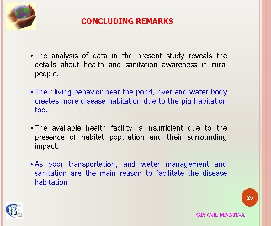 CONCLUDING REMARKS • The analysis of data in the present study reveals the details
