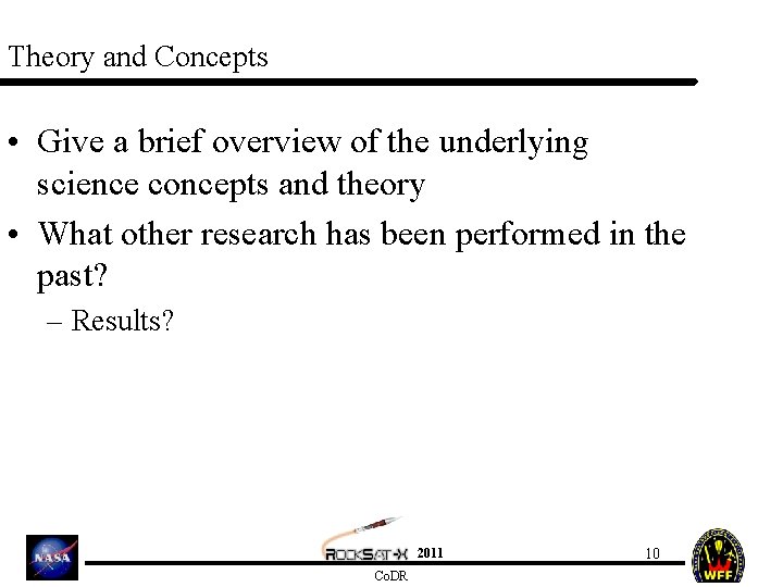Theory and Concepts • Give a brief overview of the underlying science concepts and