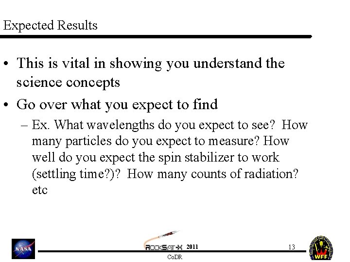 Expected Results • This is vital in showing you understand the science concepts •