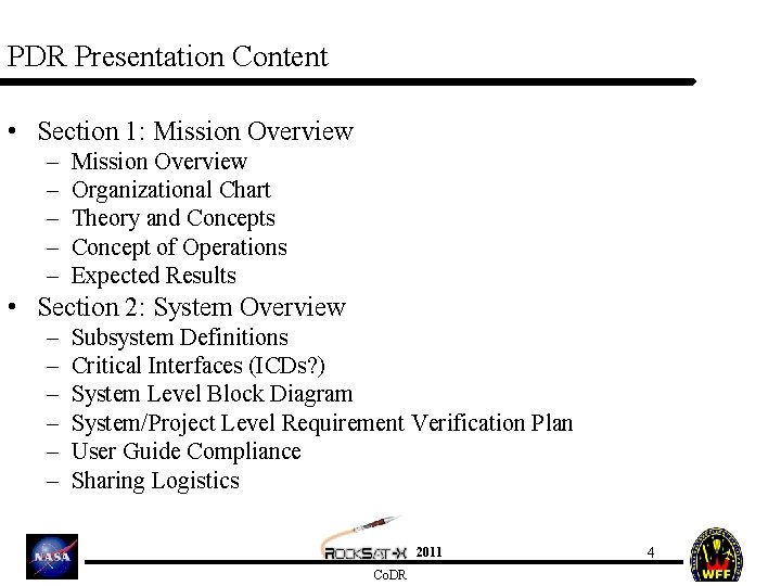 PDR Presentation Content • Section 1: Mission Overview – – – Mission Overview Organizational