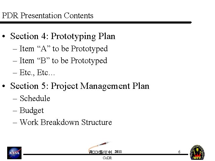 PDR Presentation Contents • Section 4: Prototyping Plan – Item “A” to be Prototyped