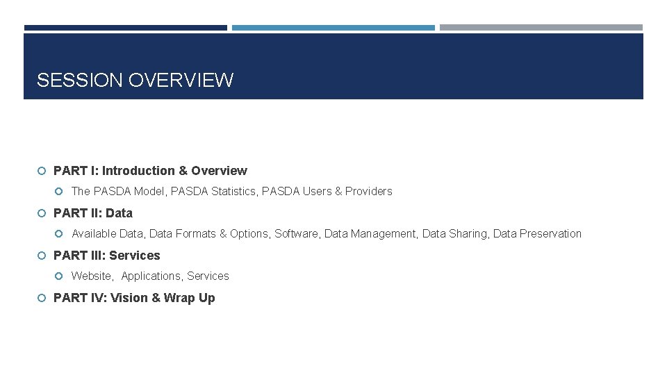 SESSION OVERVIEW PART I: Introduction & Overview The PASDA Model, PASDA Statistics, PASDA Users