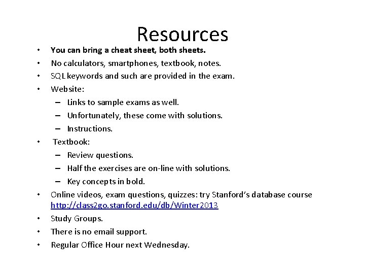 • • • Resources You can bring a cheat sheet, both sheets. No