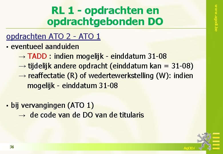www. agodi. be RL 1 - opdrachten en opdrachtgebonden DO opdrachten ATO 2 -
