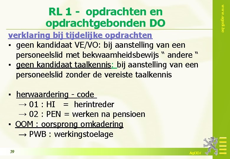 verklaring bij tijdelijke opdrachten ▪ geen kandidaat VE/VO: bij aanstelling van een personeelslid met